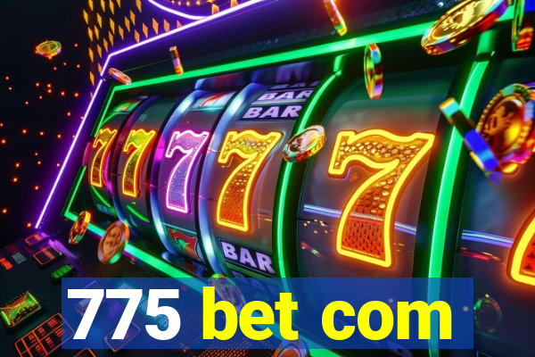 775 bet com